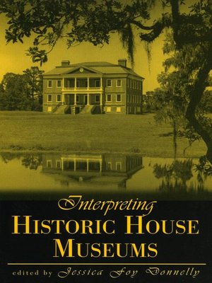 cover image of Interpreting Historic House Museums